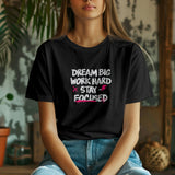 Dream Big Work Hard Black T - Shirt