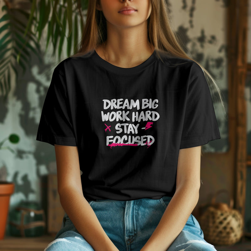 Dream Big Work Hard Black T - Shirt