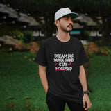 Dream Big Work Hard Black T - Shirt