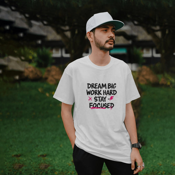 Dream Big Work Hard White T - Shirt