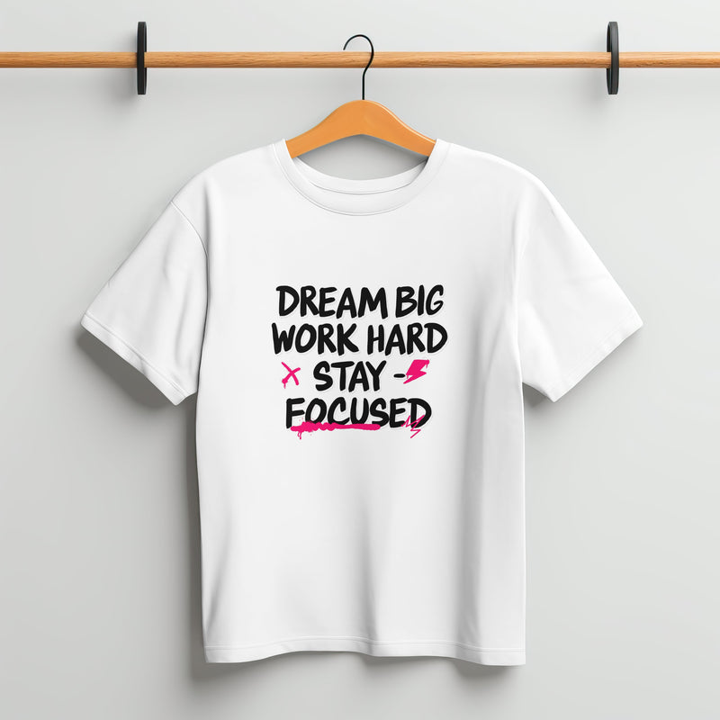 Dream Big Work Hard White T - Shirt