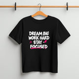 Dream Big Work Hard Black T - Shirt