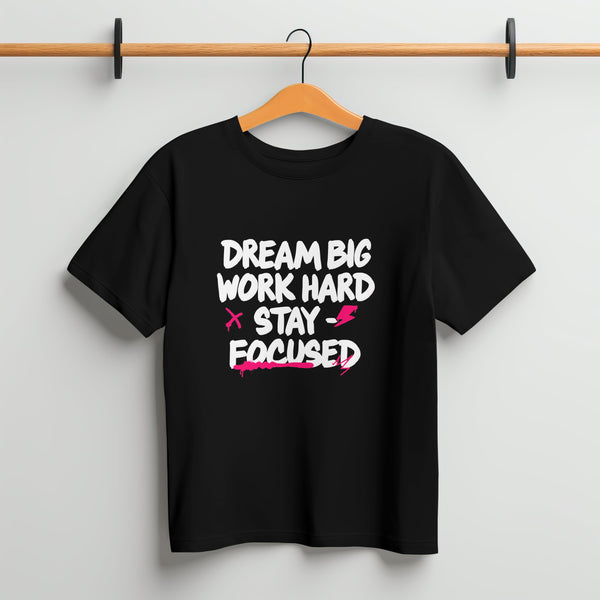 Dream Big Work Hard Black T - Shirt
