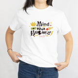 Mind Your Business White T - Shirt
