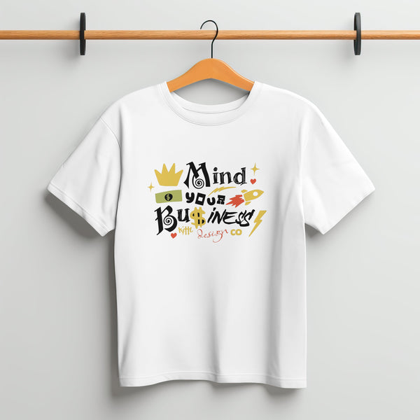 Mind Your Business White T - Shirt