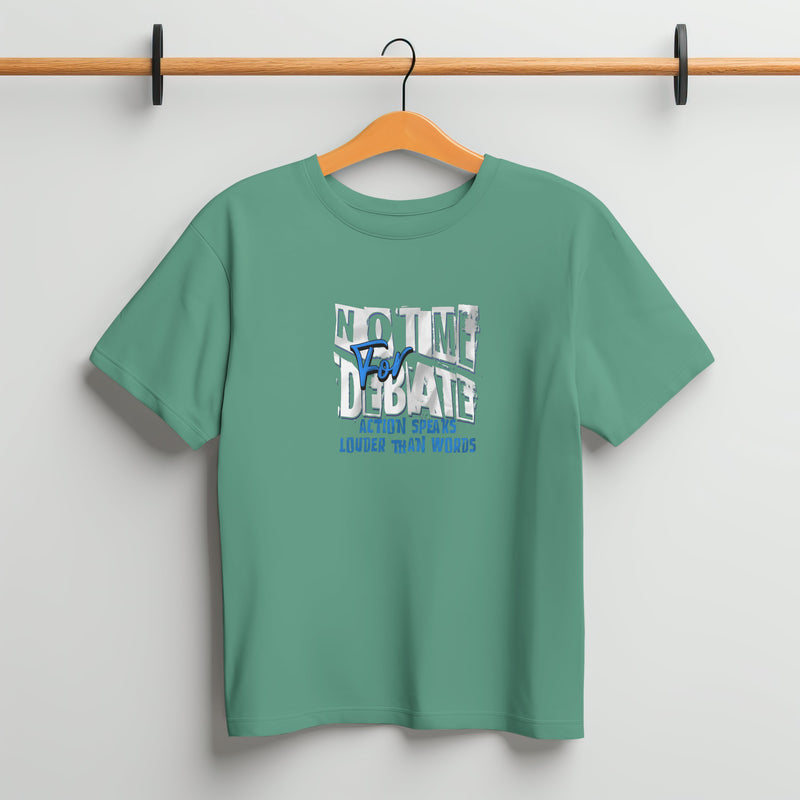 No Time For Debate T - Shirt