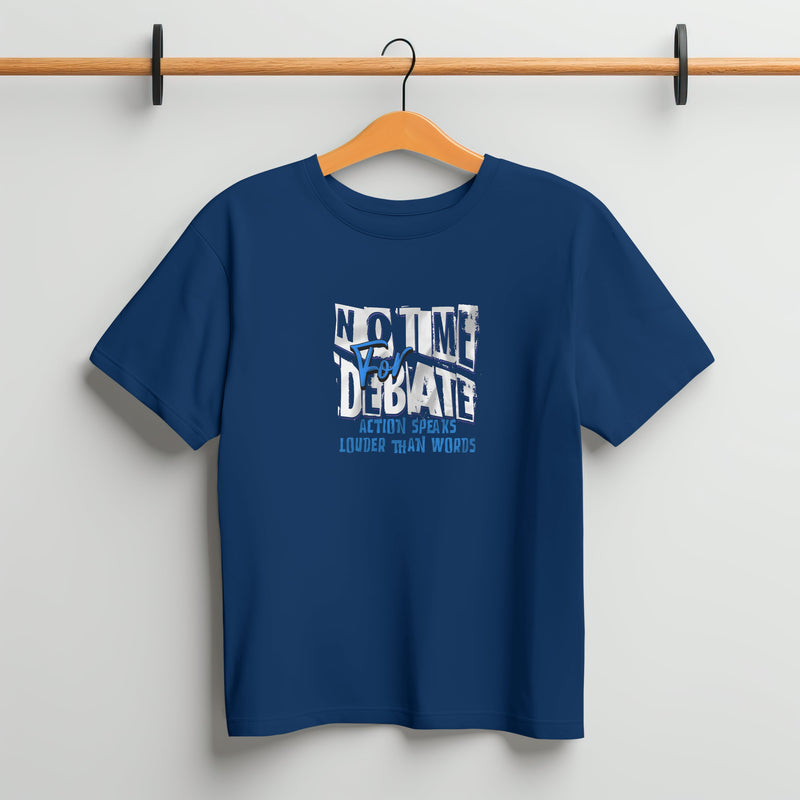 No Time For Debate T - Shirt