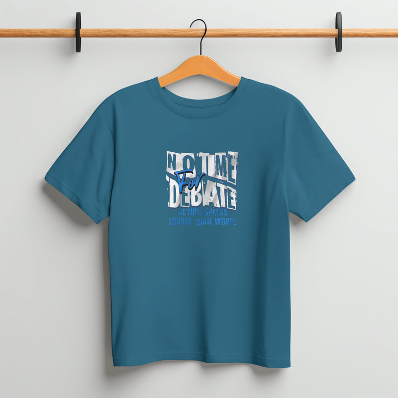 No Time For Debate T - Shirt