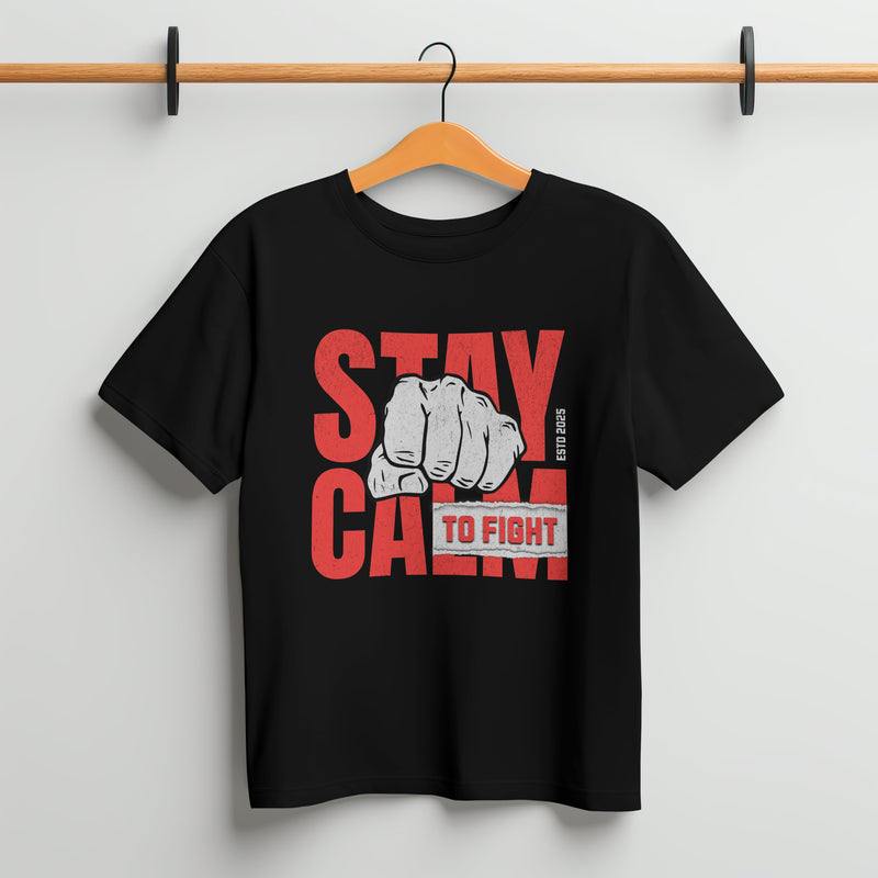 Stay Calm To Fight T - Shirt